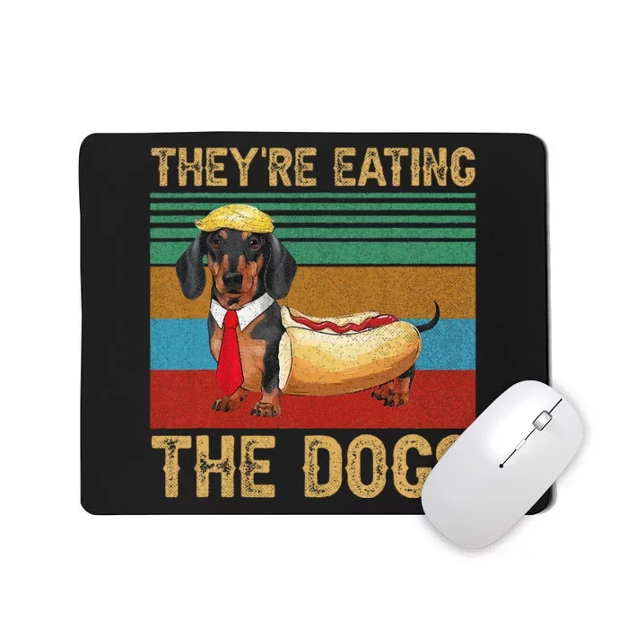 They’Re Eating The Dogs 2024 Retro Funny Dachshund Weiner Gift Mousepad