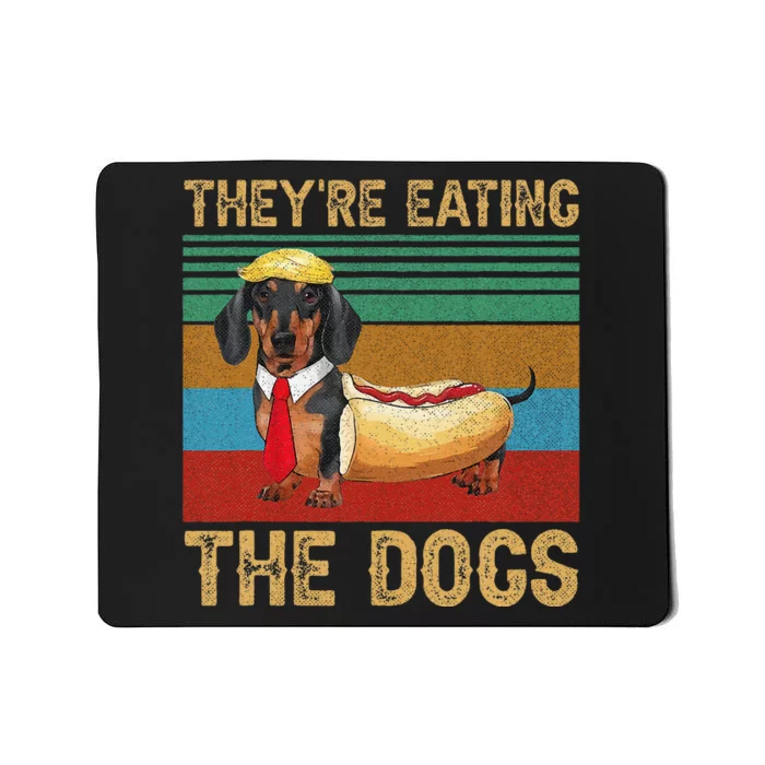 They’Re Eating The Dogs 2024 Retro Funny Dachshund Weiner Gift Mousepad