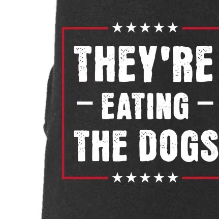 Theyre Eating The Dogs Doggie 3-End Fleece Hoodie