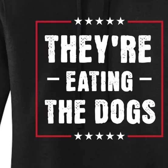 Theyre Eating The Dogs Women's Pullover Hoodie