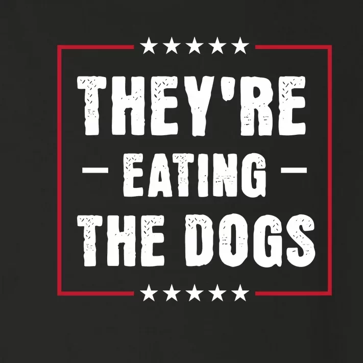 Theyre Eating The Dogs Toddler Long Sleeve Shirt