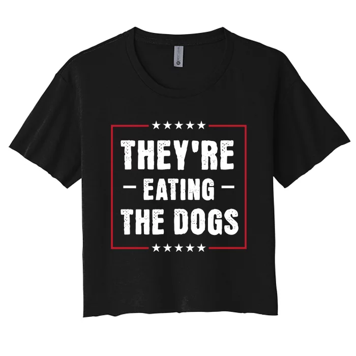 Theyre Eating The Dogs Women's Crop Top Tee