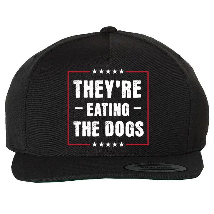 Theyre Eating The Dogs Wool Snapback Cap