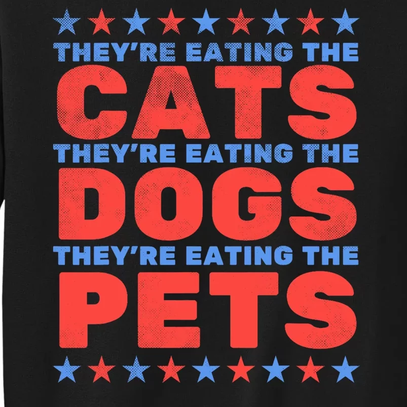 TheyRe Eating The Dogs Eating The Cats Election 2024 Sweatshirt