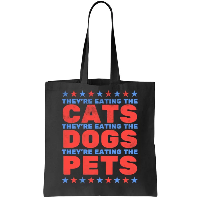 TheyRe Eating The Dogs Eating The Cats Election 2024 Tote Bag