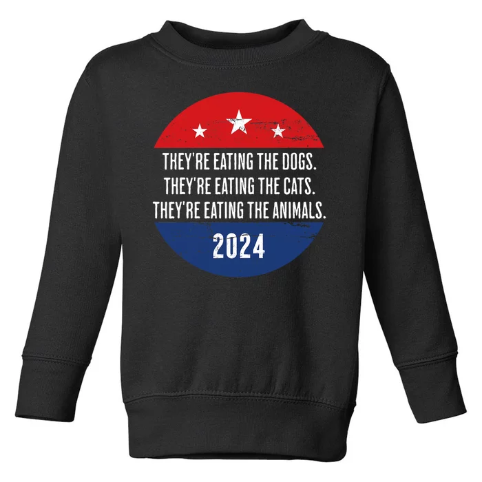 TheyRe Eating The Dogs TheyRe Eating The Cats Trump Harris Toddler Sweatshirt