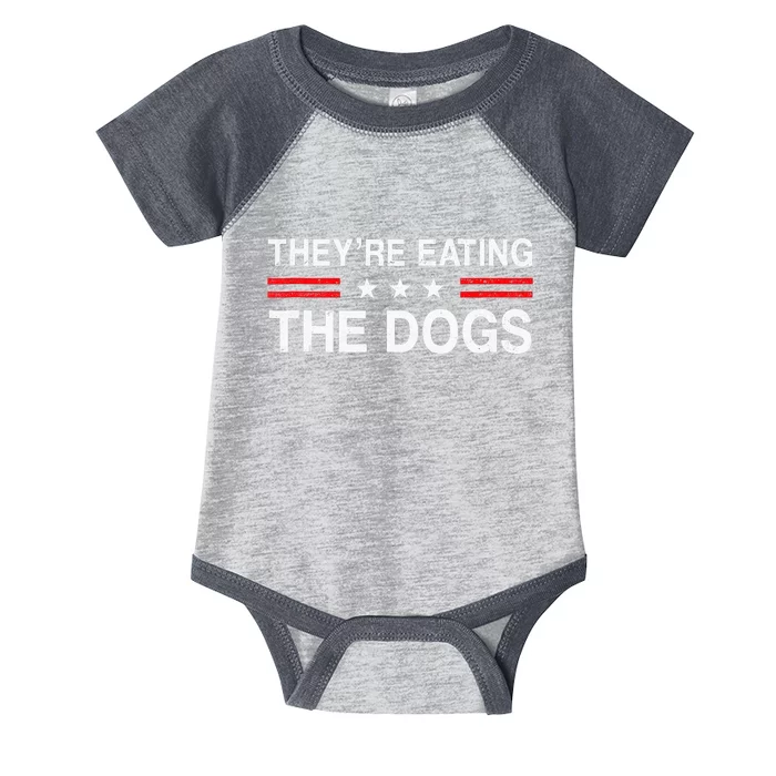 TheyRe Eating The Dogs 2024 Infant Baby Jersey Bodysuit