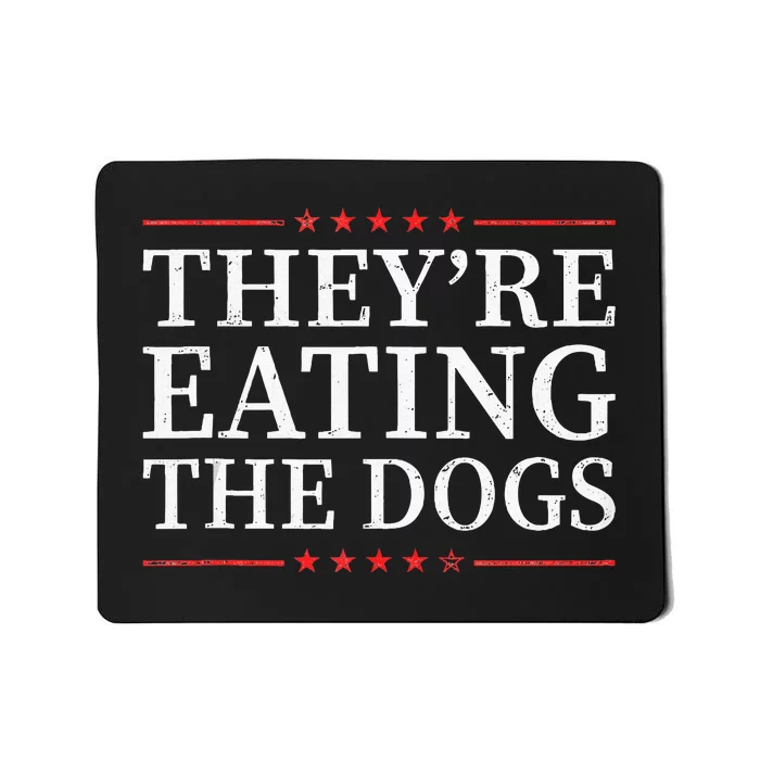 TheyRe Eating The Dogs 2024 Election Vintage Funny Mousepad