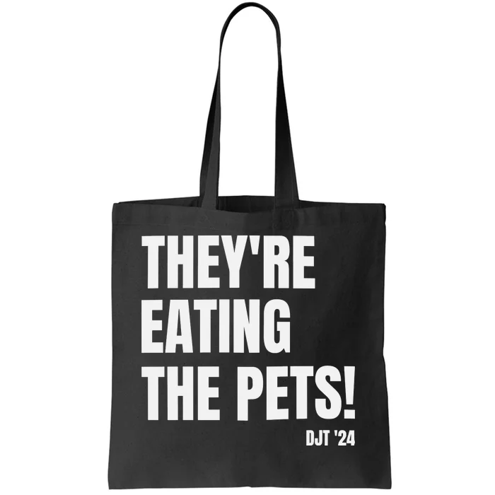 TheyRe Eating The Pets Donald Trump 2024 Tote Bag