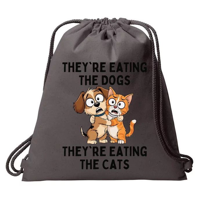 TheyRe Eating The Dogs TheyRe Eating The Cats Gift Drawstring Bag