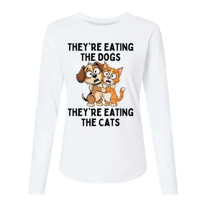 TheyRe Eating The Dogs TheyRe Eating The Cats Gift Womens Cotton Relaxed Long Sleeve T-Shirt