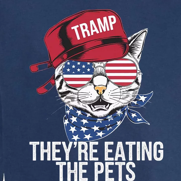 Theyre Eating The Pets Funny Cat Trump Garment-Dyed Sweatshirt