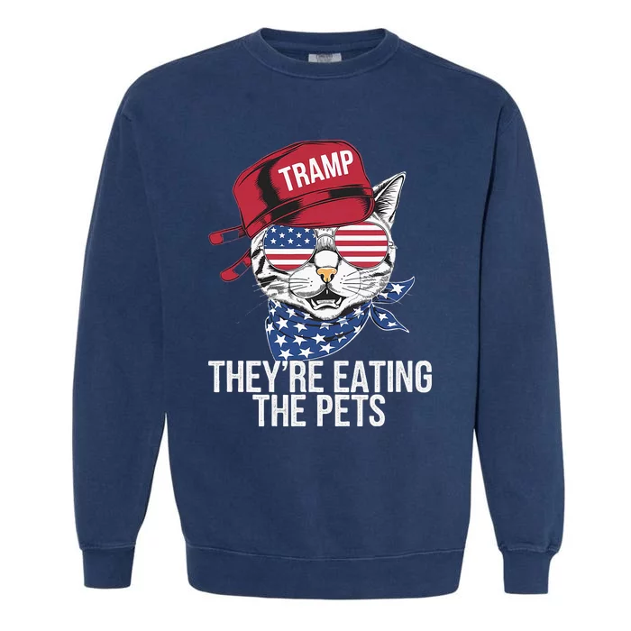 Theyre Eating The Pets Funny Cat Trump Garment-Dyed Sweatshirt