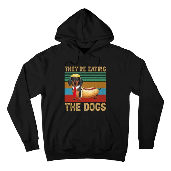 They’Re Eating The Dogs 2024 Tall Hoodie