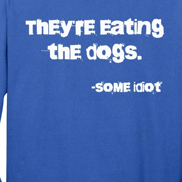 TheyRe Eating The Dogs Tall Long Sleeve T-Shirt