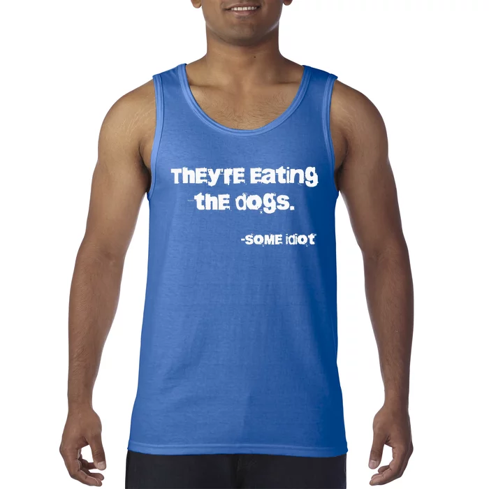 TheyRe Eating The Dogs Tank Top