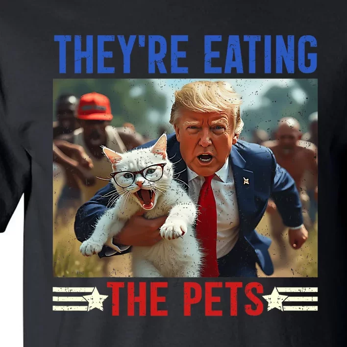 TheyRe Eating The Pets Funny Debate Quote 2024 Donald Trump Tall T-Shirt