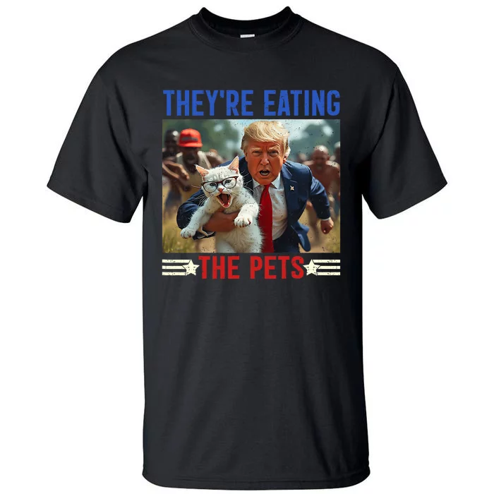 TheyRe Eating The Pets Funny Debate Quote 2024 Donald Trump Tall T-Shirt