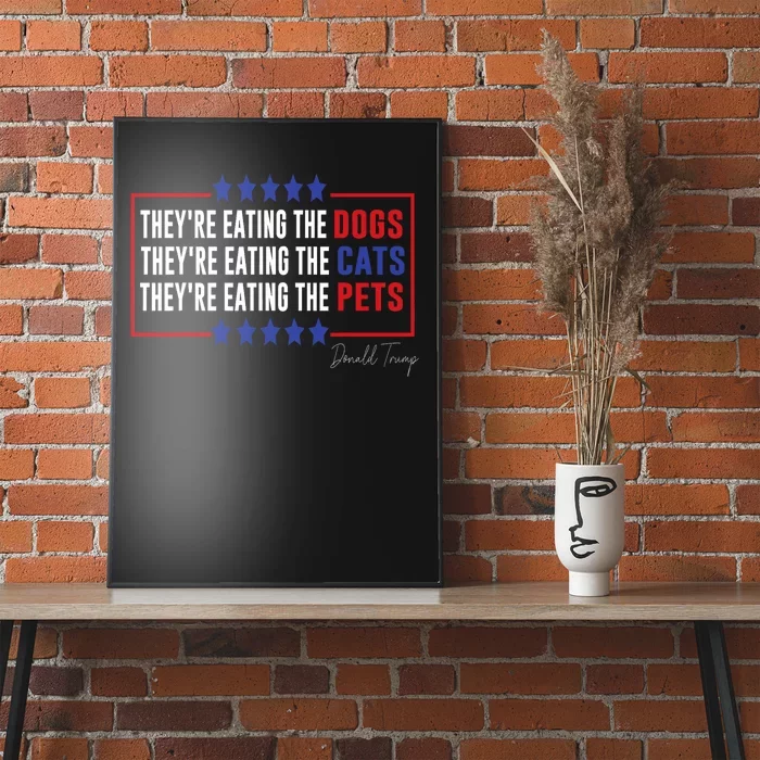 Their Eating The Dogs Their Eating The Cats Eating The Pets Poster