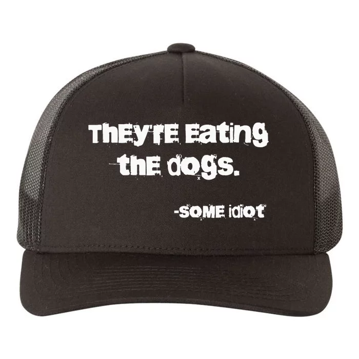 TheyRe Eating The Dogs Yupoong Adult 5-Panel Trucker Hat