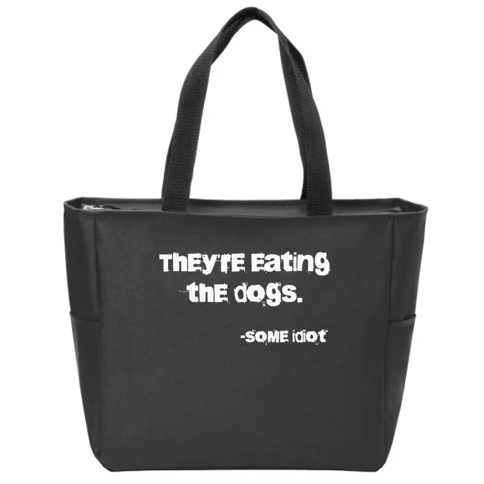 TheyRe Eating The Dogs Zip Tote Bag