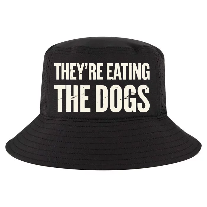 TheyRe Eating The Dogs Animal Rights Activism Dogs Cool Comfort Performance Bucket Hat