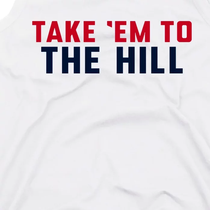 Take Em To The Hill Tank Top