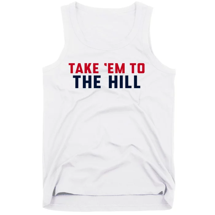 Take Em To The Hill Tank Top