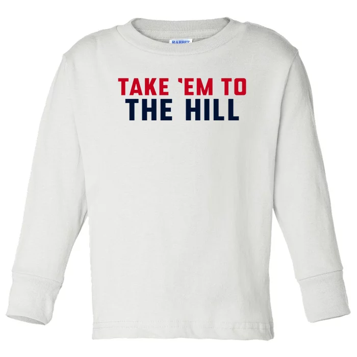 Take Em To The Hill Toddler Long Sleeve Shirt