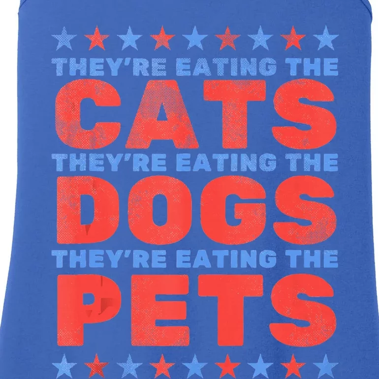 TheyRe Eating The Dogs Eating The Cats Ladies Essential Tank