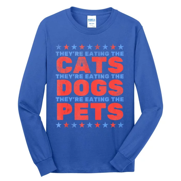 TheyRe Eating The Dogs Eating The Cats Tall Long Sleeve T-Shirt