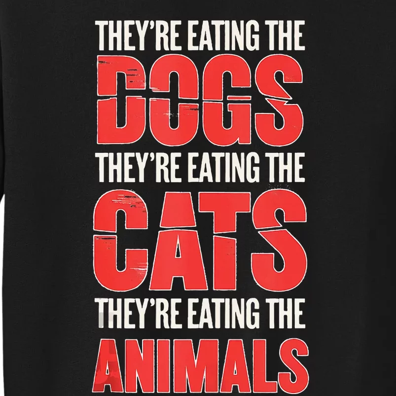 TheyRe Eating The Dogs Cats Animals Pet Lovers Sweatshirt