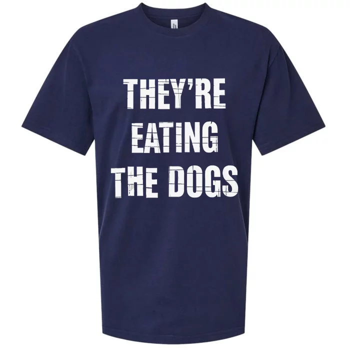 TheyRe Eating The Dogs Dog Owners Animal Lovers Sueded Cloud Jersey T-Shirt