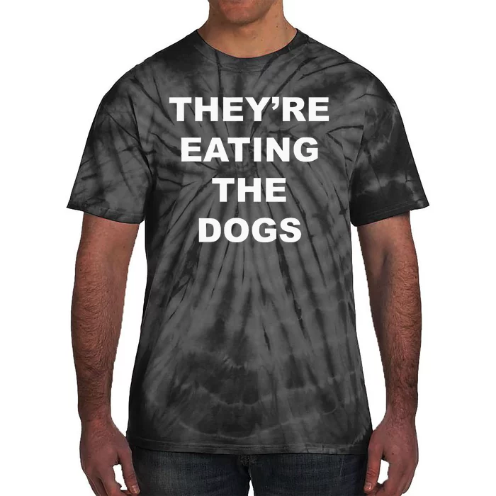 TheyRe Eating The Dogs Donald Trump Debate Quote Tie-Dye T-Shirt