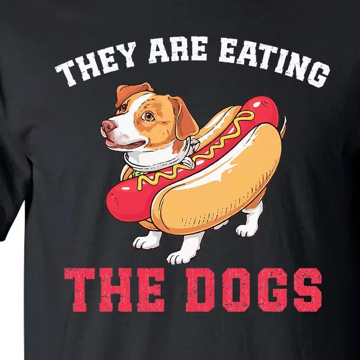 TheyRe Eating The Dogs Tall T-Shirt