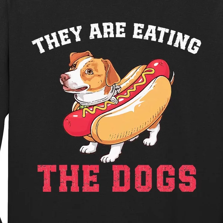 TheyRe Eating The Dogs Tall Long Sleeve T-Shirt