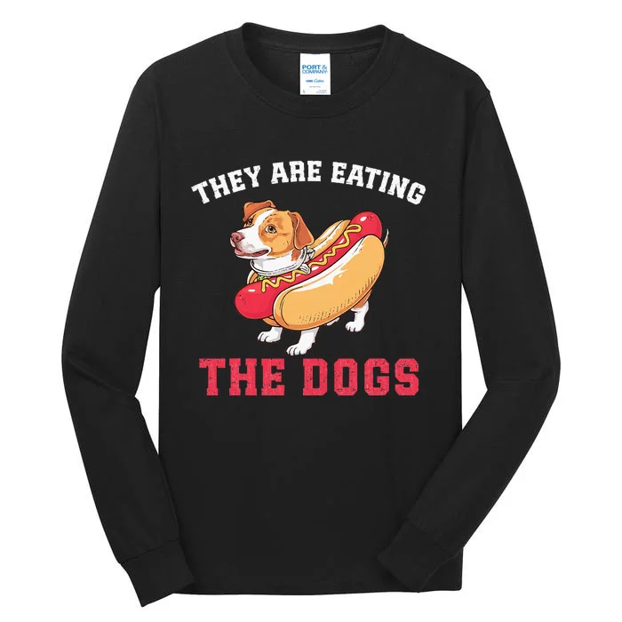 TheyRe Eating The Dogs Tall Long Sleeve T-Shirt