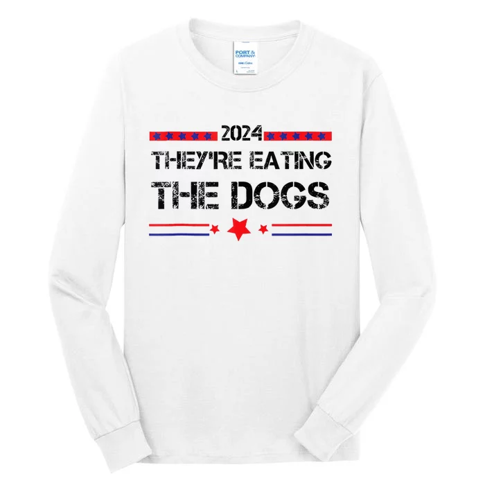 TheyRe Eating The Dogs Elections 2024 Democrat Republican Tall Long Sleeve T-Shirt