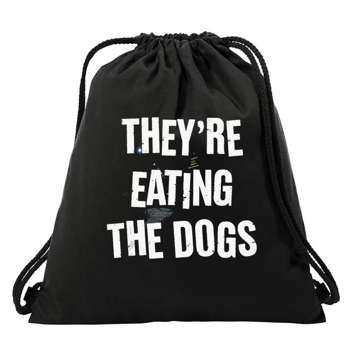 TheyRe Eating The Dogs Funny Dog Lover Canine Pets Drawstring Bag