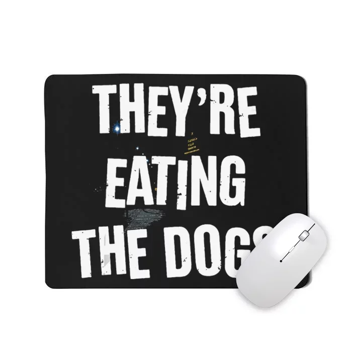 TheyRe Eating The Dogs Funny Dog Lover Canine Pets Mousepad