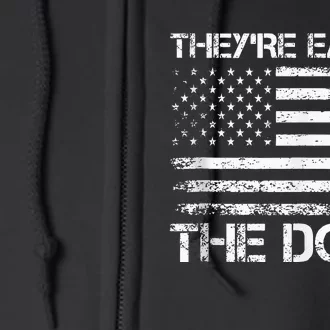 TheyRe Eating The Dogs Funny Election Voting 2024 Politics Full Zip Hoodie