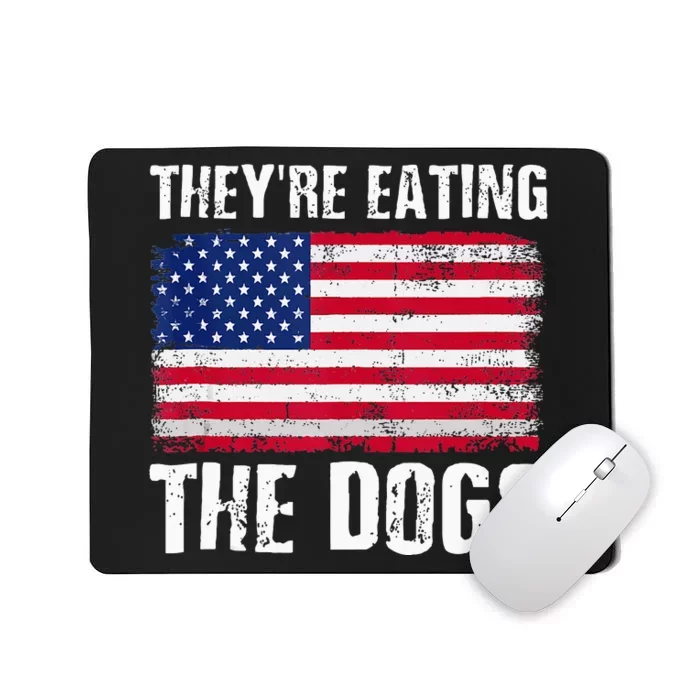 TheyRe Eating The Dogs Funny Election Voting 2024 Quote Mousepad