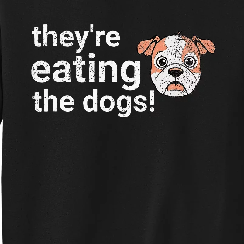 TheyRe Eating The Dogs Funny President Debate Trump Harris Tall Sweatshirt