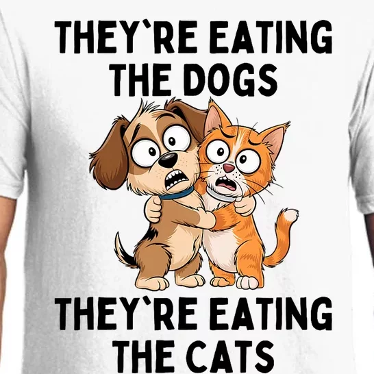 TheyRe Eating The Dogs TheyRe Eating The Cats Pajama Set