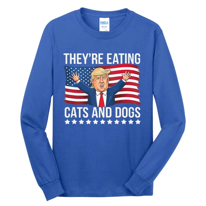 TheyRe Eating The Dogs They’Re Eating The Cats Tall Long Sleeve T-Shirt