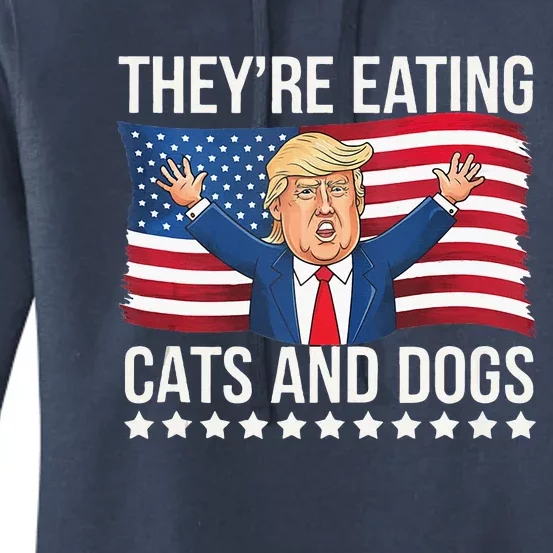 TheyRe Eating The Dogs They’Re Eating The Cats Women's Pullover Hoodie