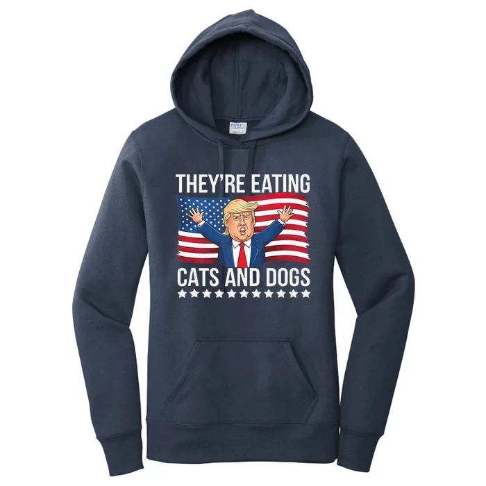 TheyRe Eating The Dogs They’Re Eating The Cats Women's Pullover Hoodie