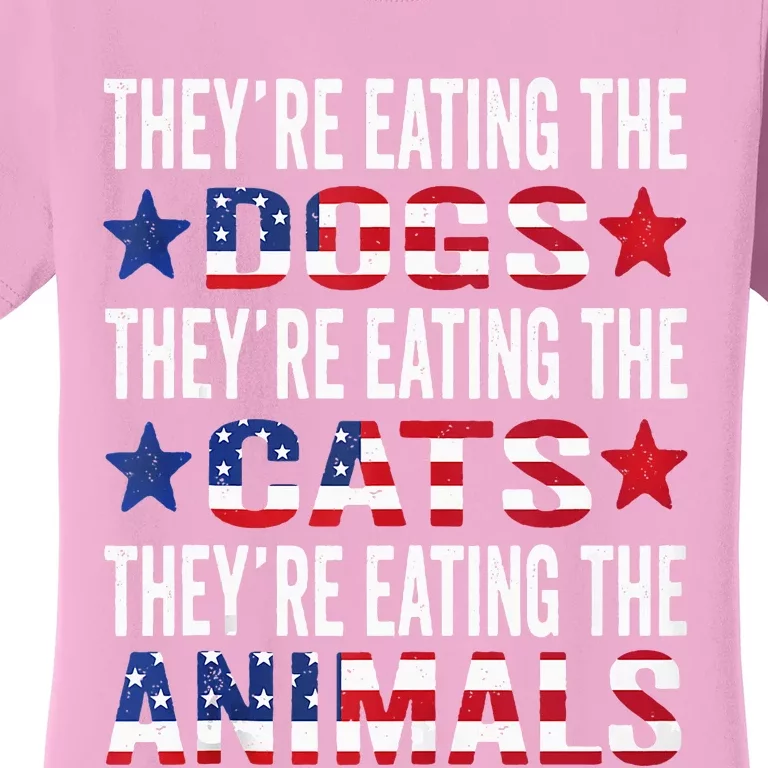 TheyRe Eating The Dogs TheyRe Eating The Cats And Animals Women's T-Shirt