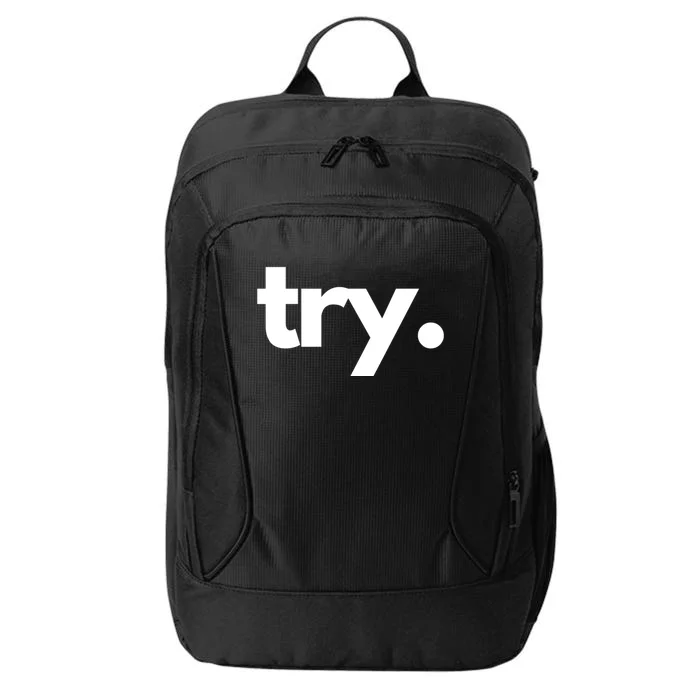 Try: Embrace The Power Of Effort And Perseverance Gift City Backpack