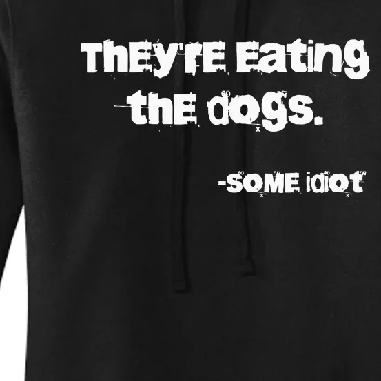 TheyRe Eating The Dogs Women's Pullover Hoodie